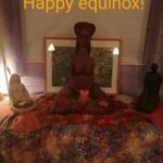 Autumn Equinox – Day and Night are of equal length and in perfect equilibrium